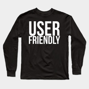 User Friendly Long Sleeve T-Shirt